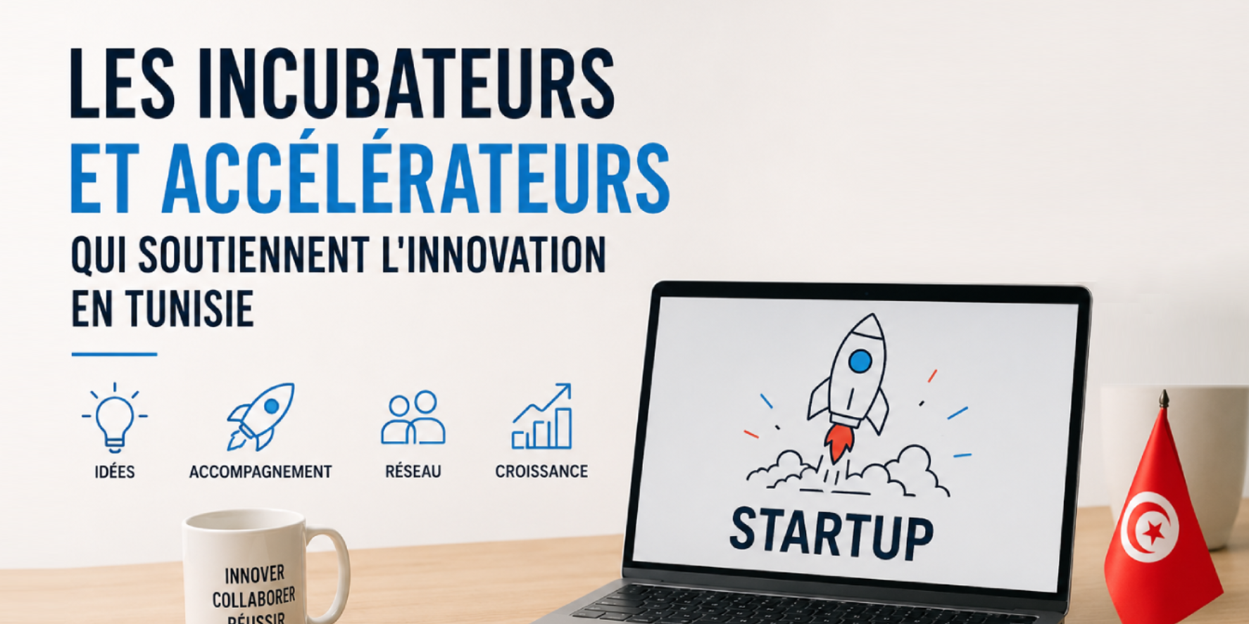 Hero image for Les incubateurs et accélérateurs qui soutiennent l'innovation en Tunisie